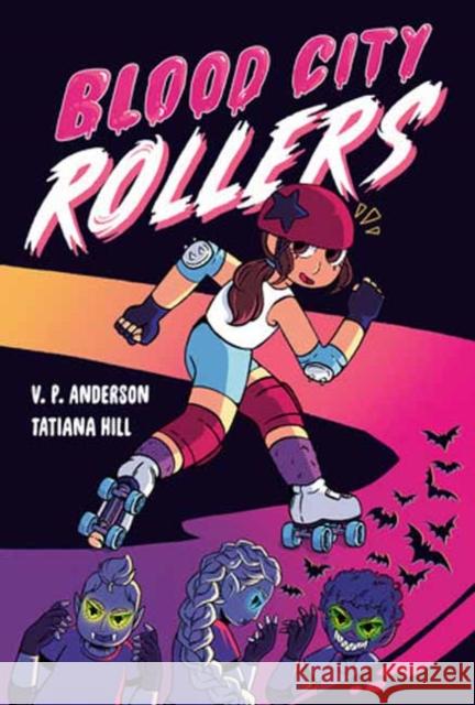 Blood City Rollers V. P. Anderson Tatiana Hill 9780593485699 Labyrinth Road