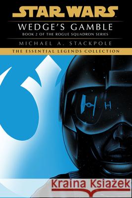 Wedge's Gamble: Star Wars Legends (Rogue Squadron) Michael a. Stackpole 9780593497074