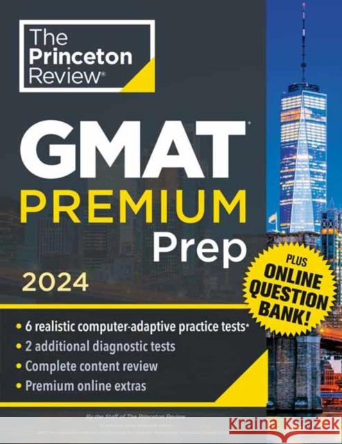 Princeton Review GMAT Premium Prep, 2024 The Princeton Review 9780593516911 Princeton Review