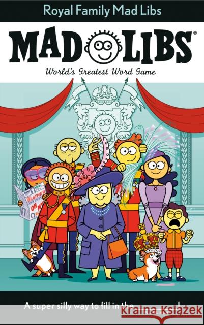 Royal Family Mad Libs: World's Greatest Word Game Stacy Wasserman 9780593519127