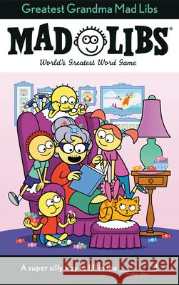 Greatest Grandma Mad Libs: World's Greatest Word Game Ellen Lee 9780593520680