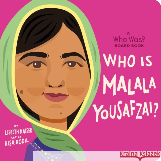 Who Is Malala Yousafzai?: A Who Was? Board Book Lisbeth Kaiser Risa Rodil Who Hq 9780593520901 Penguin Young Readers