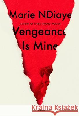 Vengeance Is Mine Marie Ndiaye 9780593534243 Knopf Publishing Group