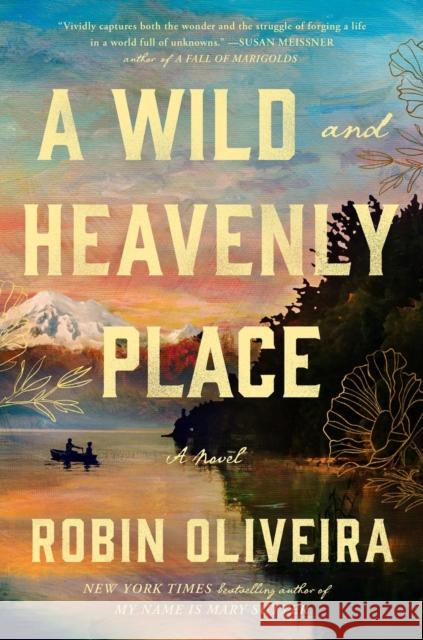 A Wild And Heavenly Place Robin Oliveira 9780593543856 Penguin Putnam Inc