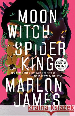 Moon Witch, Spider King Marlon James 9780593556443