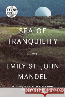 Sea of Tranquility Emily St John Mandel 9780593556597