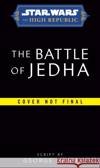 Star Wars: The Battle of Jedha (the High Republic) Mann, George 9780593597897