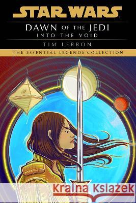 Into the Void: Star Wars Legends (Dawn of the Jedi) Tim Lebbon 9780593599471