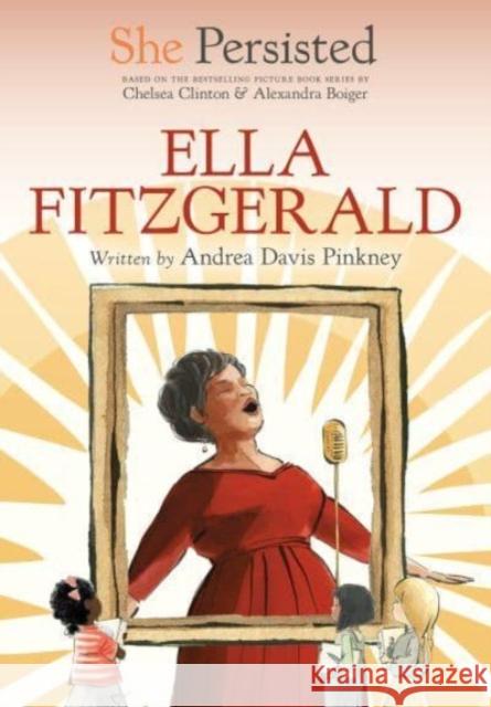 She Persisted: Ella Fitzgerald Andrea Davis Pinkney Chelsea Clinton Alexandra Boiger 9780593620885 Philomel Books