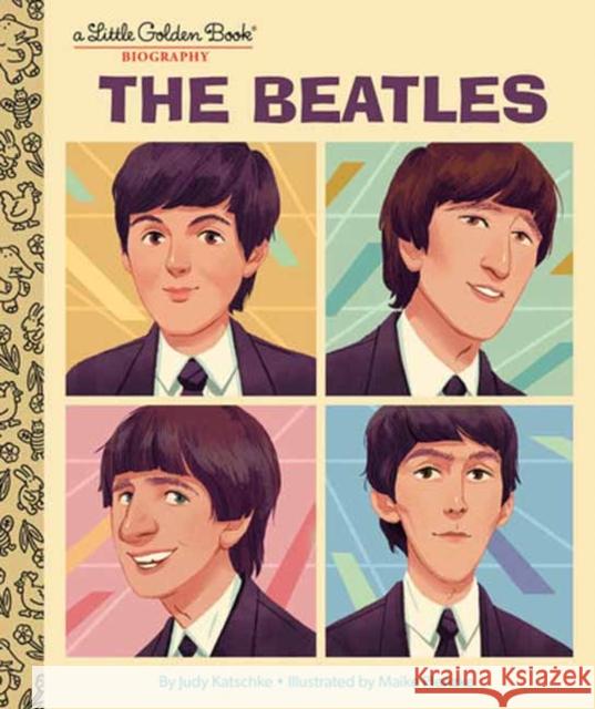 The Beatles: A Little Golden Book Biography Judy Katschke Maike Plenzke 9780593645123 Golden Books