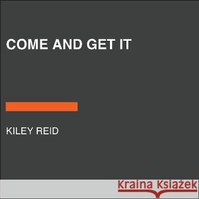 Come and Get It - audiobook Kiley Reid Nicole Lewis 9780593787434