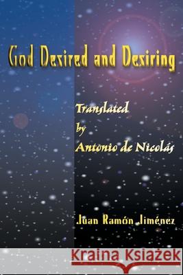 God Desired and Desiring Juan Ramon Jimenez Antonio T. d Louis Simpson 9780595002603
