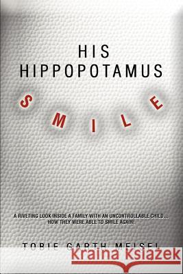 His Hippopotamus Smile Tobie G. Meisel 9780595003709 Writer's Showcase Press