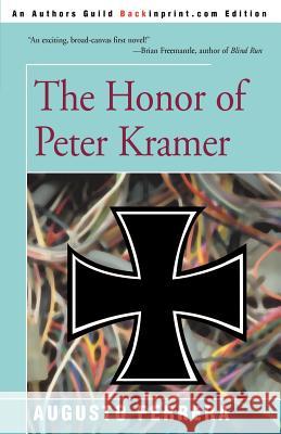 The Honor of Peter Kramer Augusto Ferrera 9780595089062 Backinprint.com