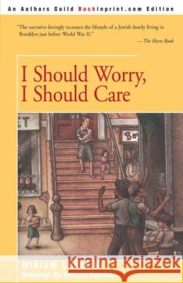 I Should Worry, I Should Care Miriam Chaikin Richard Egielski 9780595090112 Backinprint.com