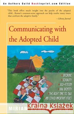 Communicating with the Adopted Child Miriam Komar 9780595091270 Backinprint.com