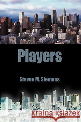 Players Steven M. Siemens 9780595099641 Writers Club Press