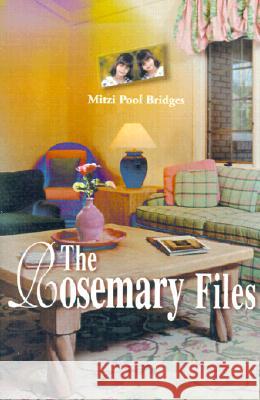 The Rosemary Files Mitzi Pool Bridges 9780595128983 Writer's Showcase Press