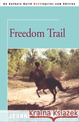 Freedom Trail Jeanne Williams 9780595145867 Backinprint.com
