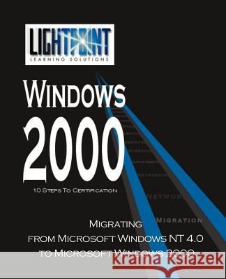Migrating from Microsoft Windows NT 4.0 to Microsoft Windows 2000 iUniverse.com 9780595148226 iUniverse