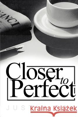 Closer to Perfect: A Novella of a Lost Love Fox, Justin Paul 9780595151356