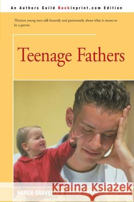 Teenage Fathers Karen Gravelle Leslie Peterson Caputo 9780595152704 Backinprint.com