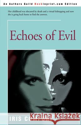 Echoes of Evil Iris Comfort 9780595161201 Backinprint.com