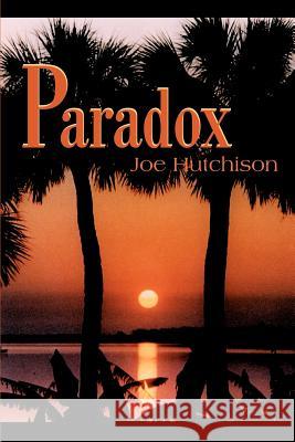 Paradox Joe Hutchison 9780595166046 Writer's Showcase Press