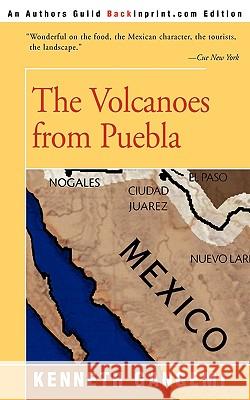 The Volcanoes from Puebla Kenneth Gangemi 9780595170845 Backinprint.com