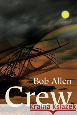 Crew Bob Allen 9780595184750 Writer's Showcase Press