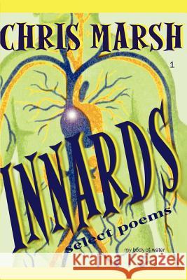 Innards: Selected Poems Marsh, Chris 9780595190034