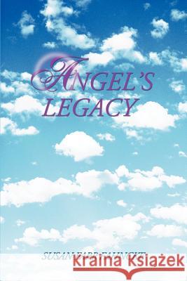 Angel's Legacy Susan Farr Fahncke Anne Goodrich 9780595191253 Authors Choice Press