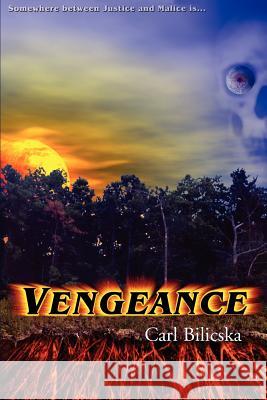 Vengeance Carl Bilicska 9780595196449 Writer's Showcase Press