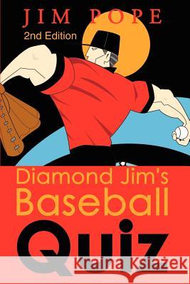 Diamond Jim's Baseball Quiz Jim Pope 9780595203154