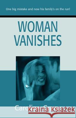 Woman Vanishes Caroline Crane 9780595205400 Mystery Writers of America Presents