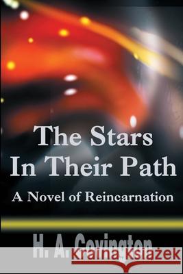 The Stars In Their Path: A Novel of Reincarnation Covington, Harold a. 9780595213061 Writers Club Press