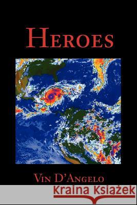 Heroes Vincent R. D'Angelo 9780595213207 Writers Club Press