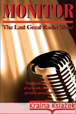 Monitor: The Last Great Radio Show Hart, Dennis 9780595213955 Writers Club Press