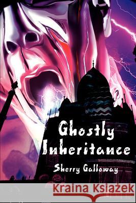 Ghostly Inheritance Sherry M. Galloway 9780595220786 Writers Club Press