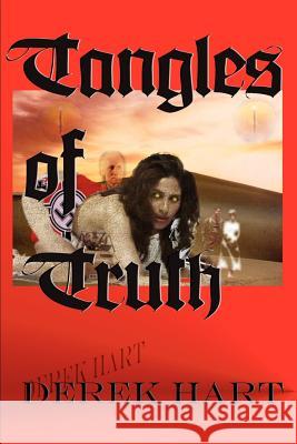 Tangles of Truth Derek Hart 9780595222537 Writers Club Press