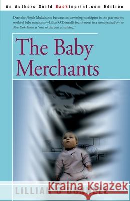 The Baby Merchants Lillian O'Donnell 9780595229963 Backinprint.com