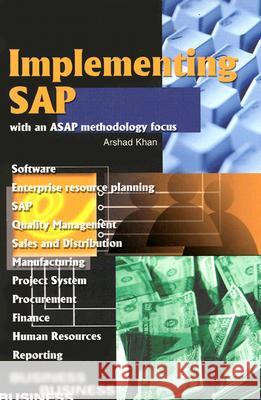 Implementing SAP with an ASAP Methodology Focus Arshad H. Khan 9780595233984