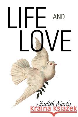 Life and Love Judith Early 9780595252947 Writer's Showcase Press