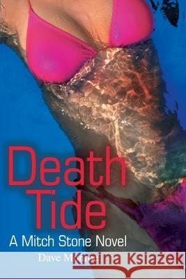Death Tide: A Mitch Stone Novel Monroe, Dave 9780595258871 Writers Club Press