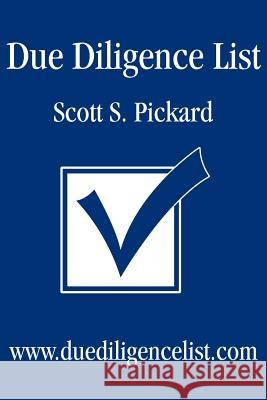 Due Diligence List: www.duediligencelist.com Pickard, Scott S. 9780595261307 Writers Club Press