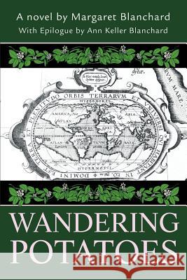 Wandering Potatoes Margaret M. Blanchard 9780595261550