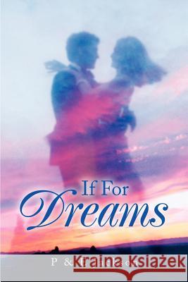 If For Dreams P. Jackson 9780595263943 Writers Club Press