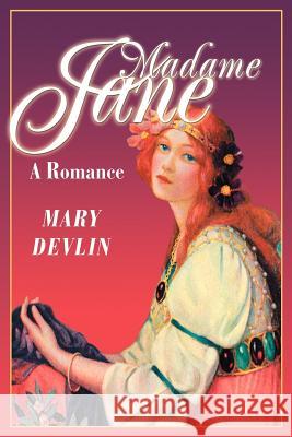 Madame Jane: A Romance Devlin, Mary 9780595265374 Writers Club Press
