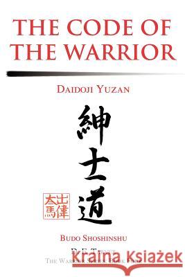The Code of the Warrior: Daidoji Yuzan Yuzan, Daidoji 9780595269174 Writers Club Press