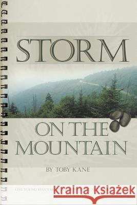 Storm on the Mountain: One Young Man's Search for Meaning at Summer Camp Kane, Toby 9780595290611 iUniverse